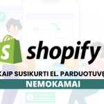 Shopify Parduotuvė – Susikurk Elektroninį Verslą Dabar!