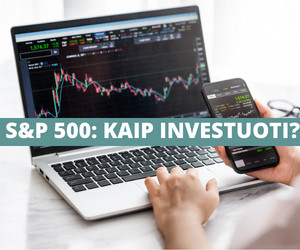 S&P 500 Indeksas: Kaip Investuoti?
